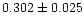 $0.302\pm0.025$