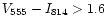 $V_{\rm 555}-I_{\rm 814}>1.6$