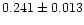 $0.241\pm0.013$