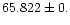 $65.822\pm 0.$
