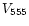 $V_{\rm 555}$