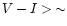 $V-I>\, \sim$