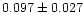 $0.097\pm0.027$