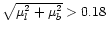 $\sqrt {\mu _{l}^2+\mu _{b}^2} > 0.18$