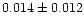 $0.014\pm0.012$
