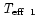 $\mbox{\it T$_{\rm eff}$ }_{\rm 1}$