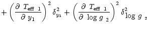 $\displaystyle +
\left({\partial ~\mbox{\it T$_{\rm eff}$ }_{1} \over \partial ~...
...over \partial ~\mbox{\,log $g$ }_{2}}\right)^2
\delta^2_{\mbox{\,log $g$ }_{2}}$