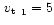 $\mbox{\,$v_{\rm t}$ }_1=5$