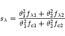 \begin{displaymath}s_{\lambda}
= \frac{\theta_1^2 f_{\lambda 1} + \theta_2^2 f_{\lambda 2}}
{\theta_1^2 f_{\rm c 1} + \theta_2^2 f_{\rm c 2} }
\end{displaymath}
