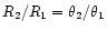 $R_2/R_1 =
\theta_2/\theta_1$