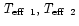 $\mbox{\it T$_{\rm eff}$ }_1, \mbox{\it T$_{\rm eff}$ }_2$
