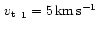 $\mbox{\,$v_{\rm t}$ }_1=5\,\mbox{$\mbox{km}\,\mbox{s}^{-1}$ }$