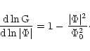 \begin{displaymath}{\rm d\ln G\over \rm d\ln\vert\Phi\vert} = 1 -{\vert\Phi\vert^2\over\Phi_0^2}\cdot
\end{displaymath}