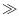 $\textstyle \gg$