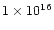 $1\times 10^{16}$
