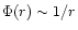 $\Phi(r)\sim1/r$