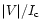 $\vert V\vert/I_{\rm c}$