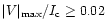 $\vert V\vert _{\rm max}/I_{\rm c}\ge 0.02$