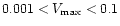 $0.001<V_{\rm max}<0.1$