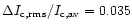 $\Delta I_{\rm c,rms}/I_{\rm c,av}=0.035$