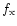 $f_{\rm x}$