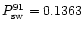 $P_{\rm sw}^{91}=0.1363$