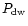 $P_{\rm dw}$