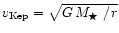 $v_{\rm Kep} = \sqrt{G\,\mbox{$M_\bigstar$ }/r}$