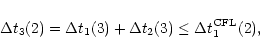 \begin{displaymath}\Delta t_3(2)=\Delta t_1(3) + \Delta t_2(3)
\leq \Delta t^{\rm CFL}_1(2),
\end{displaymath}