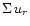 $\Sigma\,u_r$