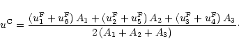 \begin{displaymath}u^{\rm C} =\frac{(u^{\rm F}_1 + u^{\rm F}_6)\,A_1 +
(u^{\rm ...
...u^{\rm F}_3 + u^{\rm F}_4)\,A_3}%
{2\,(A_1 + A_2 + A_3)}\cdot
\end{displaymath}