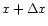 $x+\Delta x$