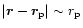 $\vert\vec{r}-\vec{r}_{\rm p}\vert \sim r_{\rm p}$