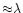 ${\approx} \lambda$