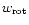 $w_{\rm rot}$