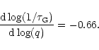 \begin{displaymath}\frac{{\rm d}\log(1/\tau_{\rm G})}{{\rm d}\log(q)} = -0.66.
\end{displaymath}