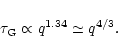 \begin{displaymath}\tau_{\rm G} \propto q^{1.34} \simeq q^{4/3}.
\end{displaymath}