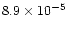 $8.9 \times 10^{-5} $