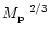 $\mbox{$M_{\rm p}$ }^{2/3}$