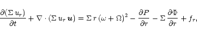 \begin{displaymath}\frac{\partial (\Sigma\,u_r)}{\partial t} + \nabla \cdot (\Si...
...artial r} - \Sigma\, \frac{\partial \Phi}{\partial r} + f_{r},
\end{displaymath}