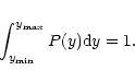 \begin{eqnarray*}\int_{y_{\rm min}}^{y_{\rm max}}P(y){\rm d}y=1.
\end{eqnarray*}