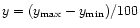 $y=(y_{\rm max}-y_{\rm min})/100$