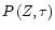 $P\left(Z,\tau\right)$