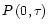 $P\left(0,\tau\right)$