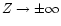 $Z\rightarrow\pm\infty$