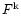 $F^{\rm k}$