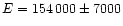 $E = 154\,000\pm 7000$