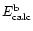 $E_{\rm calc}^{{\rm b}}$