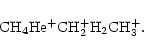 \begin{displaymath}{\rm CH_4} \chemlk{{\rm He^+}} {\rm CH_2^+} \chemlk{{\rm H_2}} {\rm CH_3^+}.
\end{displaymath}