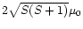 $2\sqrt{S(S+1)}\mu_0$